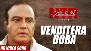 Venditera Dora Video Song  NTR Biopic Video Songs  Nandamuri Balakrishna  MM Keeravaani [upl. by Archle]