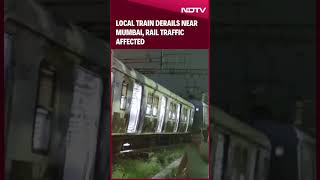 Local Train News Today Mumbai  Local Train Derails Near Mumbai Rail Traffic Affected [upl. by Mccallion497]