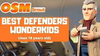 OSM SCOUT  Best Defenders Wonderkids maximum 18 years old [upl. by Felicie]