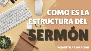 HOMILÉTICA CÓMO ES LA ESTRUCTURA DEL SERMON [upl. by Anitsyrc]