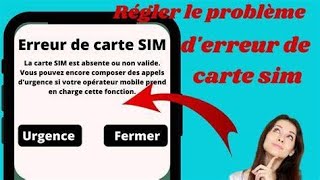 Comment régler le problème ou ACTIVER la CARTE SIM sous Android solution [upl. by Yenahc]