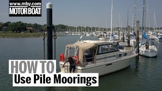 How To Use Pile Moorings  Motor Boat amp Yachting [upl. by Merwyn]