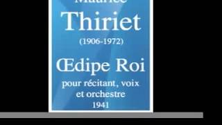 Maurice Thiriet 19061972  Œdipe Roi pour récitant soli chœur et orchestre 1941 [upl. by Nnaeus]