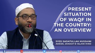 Present Situation of Waqf in the Country An Overview  Syed Sadatullah Hussaini [upl. by Anrat851]