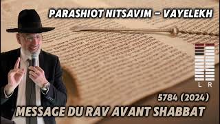 Parashiot Nitsavim  Vayelekh 5784 2024Message du Rav avant Shabbat [upl. by Wilfred]