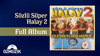 Sözlü Süper Halay  4  Full Album [upl. by Leachim]