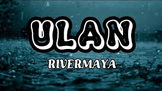 Rivermaya – Ulan Lyrics [upl. by Nert]