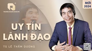 UY TÍN LÃNH ĐẠO  TS LÊ THẨM DƯƠNG MỚI NHẤT NĂM 2024 [upl. by Minabe]