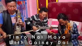 Timro Nai Maya Lagdacha Saili  Jam With Gainey Dai  Jhalakman Gandharva [upl. by Nellahs]