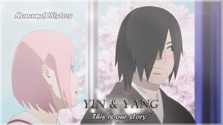 SasuSaku  Yin amp Yang quotThis is our storyquot [upl. by Yniar621]