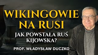 Ruś Wikingów  Kim byli pierwsi władcy Rusi Kijowskiej  prof Władysław Duczko [upl. by Philemol]