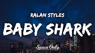 Ralan Styles  Baby Shark Lyrics [upl. by Mason]