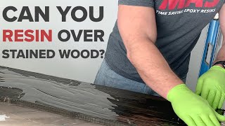 Can you pour epoxy resin over stained wood  Yes but here is how [upl. by Ezzo452]