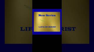 7 New Series New Covenant Life in Christ [upl. by Nivrad]