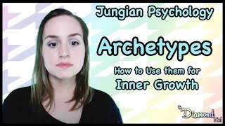 Archetypes of the Collective Unconscious  How to Use them for Inner Growth  Jungian Psychology [upl. by Querida]