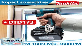 Makita DTD173 1800rpm Cordless Impact Driver 180Nm Brushless Motor Electric Drill Review [upl. by Onaicnop]