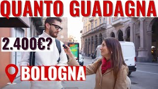 Quanto GUADAGNANO gli ITALIANI  Bologna [upl. by Hourigan]