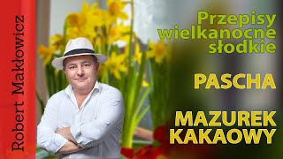 ROBERT MAKŁOWICZ GOTUJE NA WIELKANOC quotPascha i mazurek kakaowyquot [upl. by Drice]