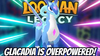 GLACADIA IS INCREDIBLY OVERPOWERED LOL  Loomian Legacy PVP [upl. by Cyndie793]