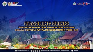 Coaching Clinic Pendaftaran BUM Desa Penyedia Katalog Elektronik V 60 Prov Aceh amp Sumatera Utara [upl. by Cynthia]