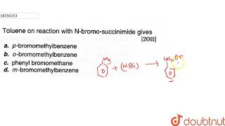 Toluene on reaction with Nbromosuccinimide gives  12  HALOGEN DERIVATIVES OF HYDROCARBON  C [upl. by Estren]