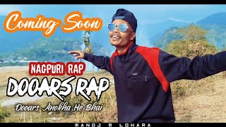 Dooars Rap  Dooars Anokha he bhai  NAGPURI RAP SONG COMING SOON by Manoj M lohara [upl. by Beatrix835]