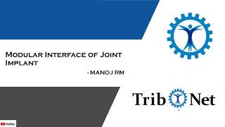 Tribology of Modular Interface in joint implants [upl. by Aitnic941]