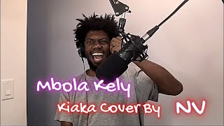 Mbola kely Kiaka Cover By NV [upl. by Paugh]