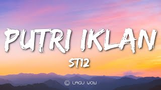 ST12  Putri Iklan Lyrics Aku Bergetar Disentuh Dia [upl. by Nerehs609]