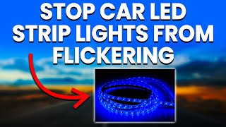 Car LED Strip Lights Flickering Common Causes And Solutions [upl. by Nuawed]