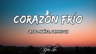 Jasiel Nuñez DannyLux  Corazón Frío LETRA 🎵 [upl. by Kcirej200]