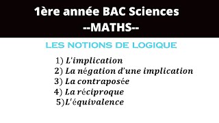 LES NOTIONS DE LOGIQUE  LIMPLICATION ET SA NÉGATION  LA RÉCIPROQUE  LÉQUIVALENCE [upl. by Umont]