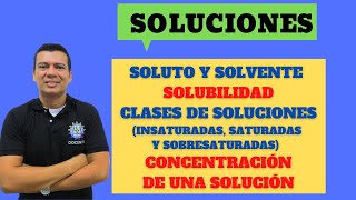 SOLUCIONES SOLUBILIDAD CLASES DE SOLUCIONES CONCENTRACION DE UNA SOLUIÓN [upl. by Bruns]