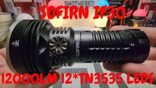 SOFIRN IF30 NEW RELEASE 12000LM 685M 12TN3535 LEDS AND 1 SFT40 LED [upl. by Aciamaj257]