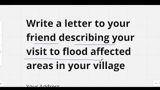 write a letter to your friend describing your visit to flood affected areas in your village [upl. by Eisdnyl]