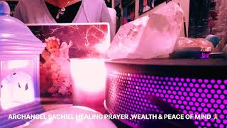 Archangel SACHIEL healing prayer  WEALTH amp PEACE OF MIND 💞🙏 He who is the covering of God [upl. by Connel]