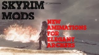 SKYRIM MODS New animations for elegant archers  16 TTTT [upl. by Trautman]