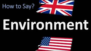 How to Pronounce Environment 2 WAYS UKBritish Vs USAmerican English Pronunciation [upl. by Pinzler]