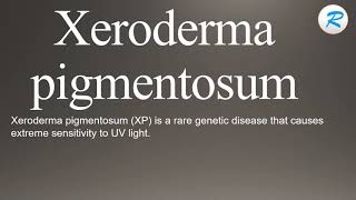 How to pronounce Xeroderma pigmentosum [upl. by Sam]