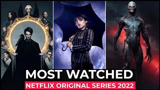 Top 10 Most Watched Netflix Original Shows Of 2022  Most Popular Netflix Series 2022  Best Series [upl. by Grantley797]