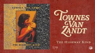 Townes Van Zandt  The Highway Kind Official Full Album Stream [upl. by Idalla]