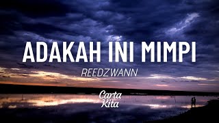 Adakah Ini Mimpi  Reedzwann Lyrics [upl. by Louis]