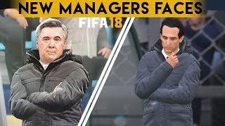 FIFA 18  NEW Managers Faces  Carlo Ancelotti  Unai Emery amp MORE [upl. by Reinhart]