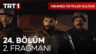 Mehmed Fetihler Sultanı 24 Bölüm 2 Fragmanı  mehmedfetihlersultani [upl. by Alfonse]