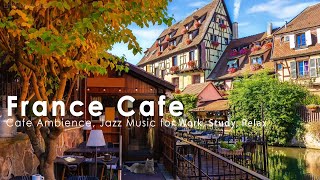 France Coffee Shop Ambience Mellow Morning with Jazz in Colmar village Little Venice France [upl. by Burnsed657]