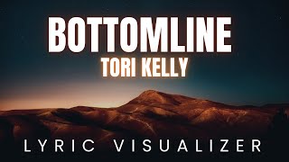 Tori Kelly  bottomline  LYRIC VISUALIZER Version [upl. by Anamor]