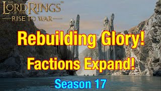 S17 Rebuilding Glory Expanding Outwards  Lord Of The Rings Rise To War [upl. by Edmondo]