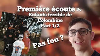 première écoute ENFANTS TERRIBLE de colombine part 12 [upl. by Vish]