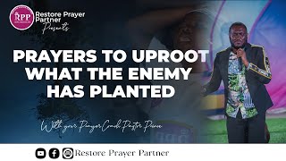 RESTORE PRAYER PARTNER  PRAYERS TO UPROOT WHAT THE ENEMY HAS PLANTED  15TH JANUARY 2024 [upl. by Eudoca73]