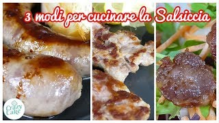 Come Cucinare la Salsiccia  3 SEGRETI [upl. by Mathur]